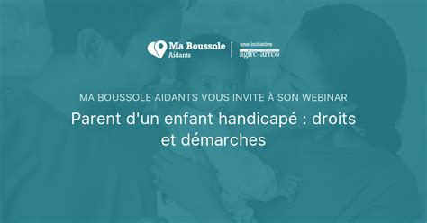 Parent D Un Enfant Handicap Droits Et D Marches Ma Boussole Aidants