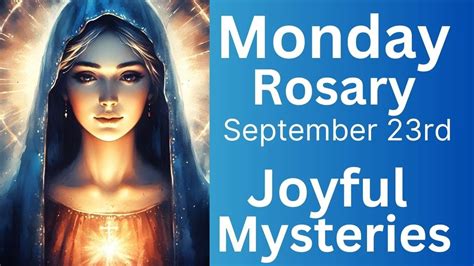 Todays Holy Rosary Monday September 23rd The Joyful Mysteries