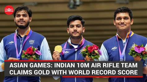 Asian Games Indian 10m Air Rifle Team Claims Gold With World Record