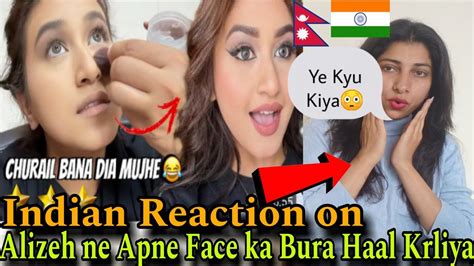 INDIAN Reaction On Nepal Alizeh Ne Apne Face Ke Saath Ye Kya Krliya