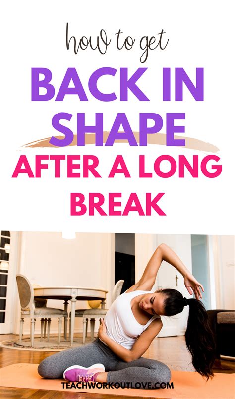 How To Get Back In Shape After A Long Break Twl Working Mom Getting