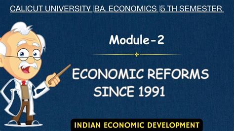 Indian Economic Development Module 2 ECONOMIC REFORMS SINCE 1991