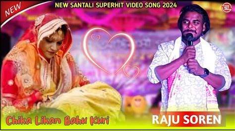 Chika Likan Bahu Kuri Raju Soren New Santali Orchestra Video Song