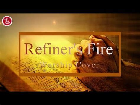 Refiner S Fire Purify My Heart Worship Cover English Christian