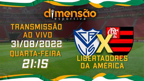 Libertadores 22 Vélez Sarsfield X Flamengo NarraÇÃo Ao Vivo