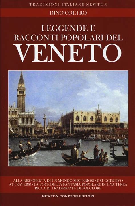 Leggende E Racconti Popolari Del Veneto Dino Coltro Libro Newton