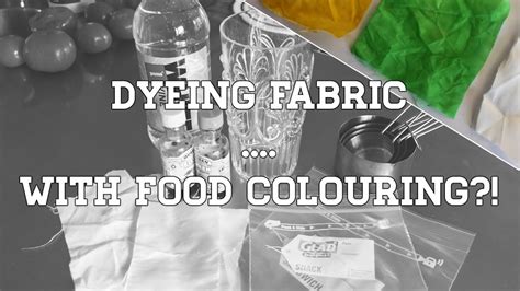 DYEING FABRIC WITH FOOD COLOURING YouTube