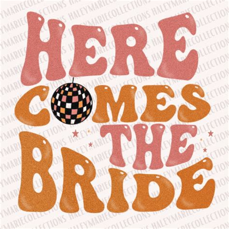 Here Comes the Bride Bridal Party Bachelorette Party Digital Download ...