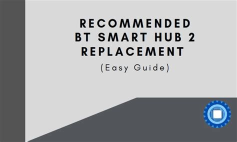 Recommended BT Smart Hub 2 Replacement (Easy BT Hub 2 Guide With ...