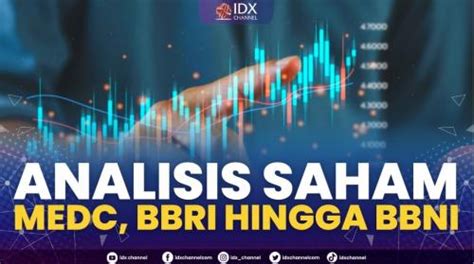 Analisis Saham MEDC BBRI Hingga BBNI