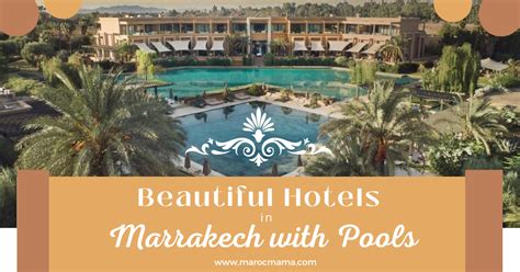 Beautiful Hotels in Marrakech with Pools for Your Vacation