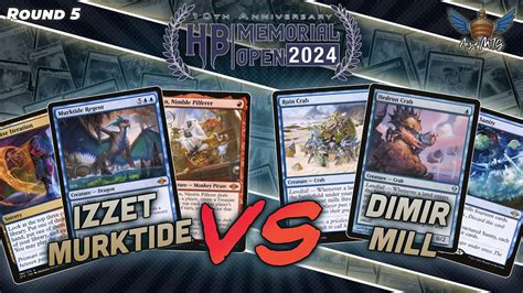 MTG Modern Izzet Murktide Vs Dimir Mill Hunter Burton Memorial Open