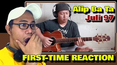 First Time Reaction Juli Alip Ba Ta Youtube