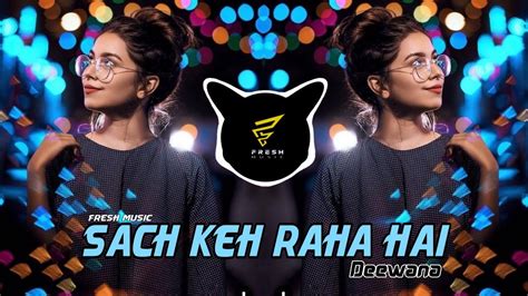 Mashup X Sach Keh Raha Hai Deewana Remix B Praak DJ AnVesH