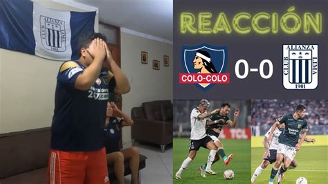 VIVOS Colo Colo CHI vs Alianza Lima PER 0 0 REACCIÓN Fecha