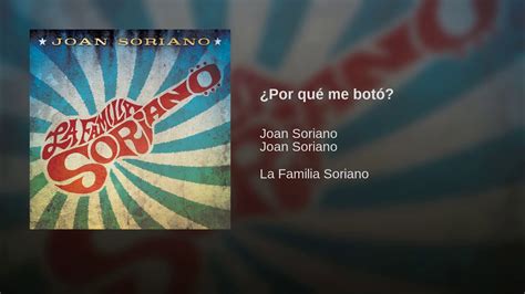 Joan Soriano Por qué me botó YouTube