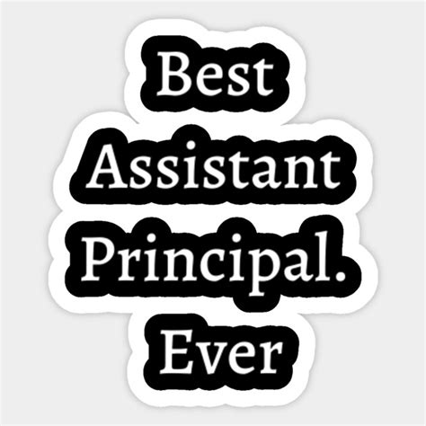 Best Assistant Principal Ever Funny Office Quotes Sticker Teepublic