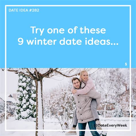 Date Idea #282 - Try one of these 9 winter date ideas... - Date Every Week