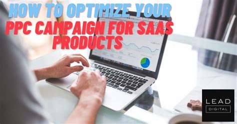 How To Optimize Your PPC Campaign For SaaS Products LeadDigital