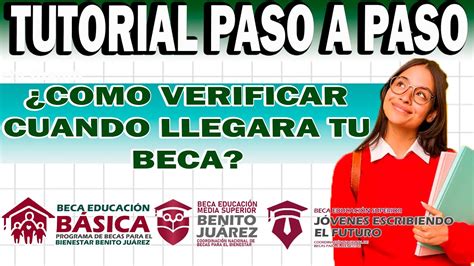 Verifica Paso A Paso La Fecha Exacta De Tu Pago De La Beca Benito