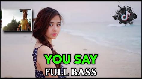 Dj Full Bass You Say Ghopal Usman New Youtube