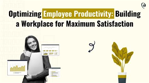 Maximize Employee Productivity & Satisfaction