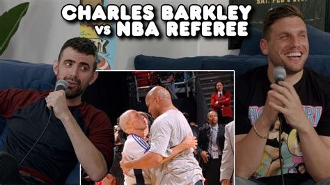 Charles Barkley Kisses An Nba Referee W Sam Morril Chris Distefano Presents Chrissy Chaos