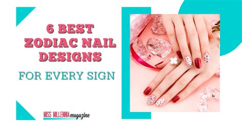 6 Best Zodiac Nail Designs For Every Sign