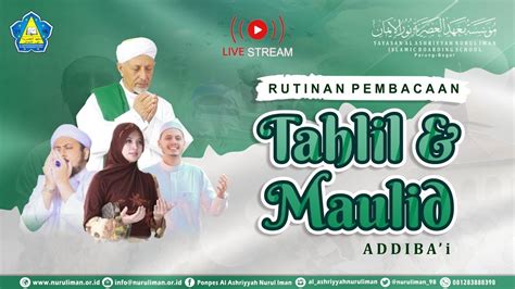 LIVE Tahlil Maulid Malam Jum At Yayasan Al Ashriyyah Nurul Iman