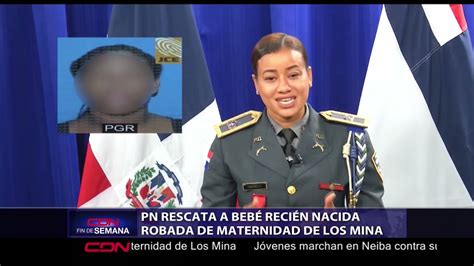 Policía Rescata Bebé Recién Nacida Robada De Maternidad De Los Mina