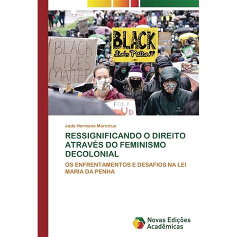 Buy RESSIGNIFICANDO O DIREITO ATRAVÉS DO FEMINISMO DECOLONIAL OS