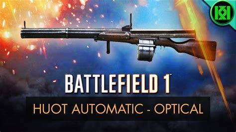 Battlefield 1 Huot Automatic Optical Review Weapon Guide Bf1 Huot