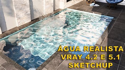 Como fazer água realista no VRAY 4 2 E 5 1 SKETCHUP CAUSTICS YouTube