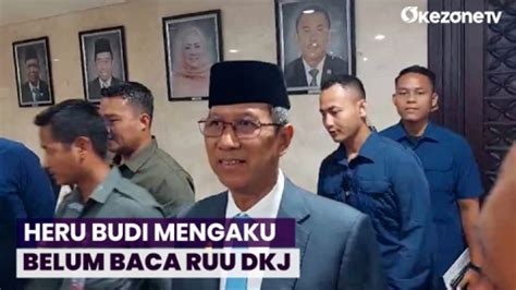 Ruu Dkj Atur Presiden Tunjuk Gubernur Jakarta Heru Budi Saya Belum