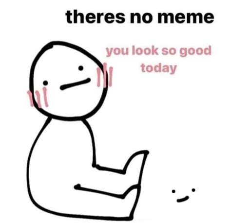 You look good today guys, keep it up. | /r/wholesomememes | Wholesome ...