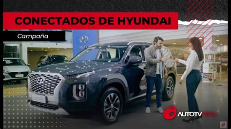 Campa A Conectados De Hyundai Youtube