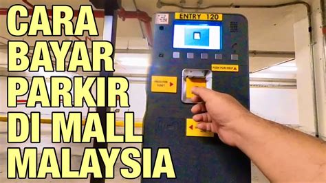 Cara Bayar Parkir Mall Pavilion Bukit Jalil Malaysia Cashless