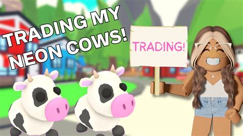 Bye Bye Neon Cows Trading In Roblox Adopt Me Let S See What We Can