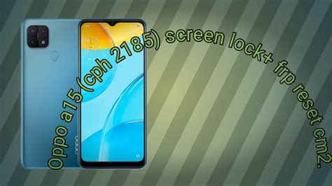 Oppo A15 Cph 2185 Screen Lock Reset Cm2