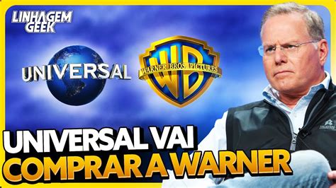 WARNER BROS PODE SER VENDIDA PARA A UNIVERSAL PICTURES YouTube