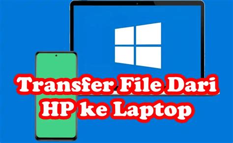 Cara Memindahkan File Dari Hp Android Ke Laptop Windows Teknodua