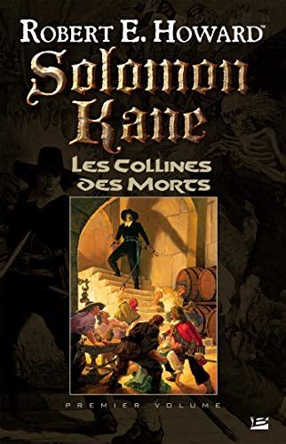 Les Collines Des Morts Solomon Kane T French Edition Ebook