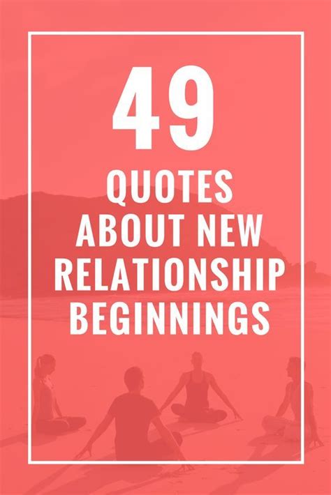 49 Quotes About New Relationship Beginnings Celebrate Yoga New