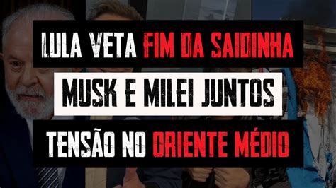 Lula garante direitos à saidinha dos criminosos Musk recebe Milei e