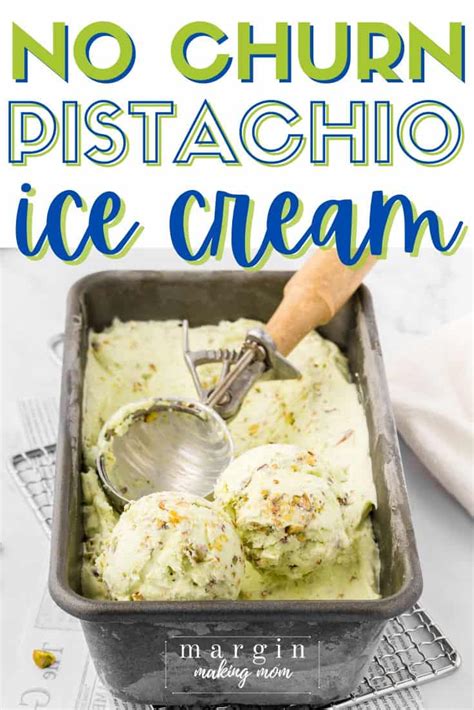 Deliciously Easy No Churn Pistachio Ice Cream Recipe Margin Making Mom®