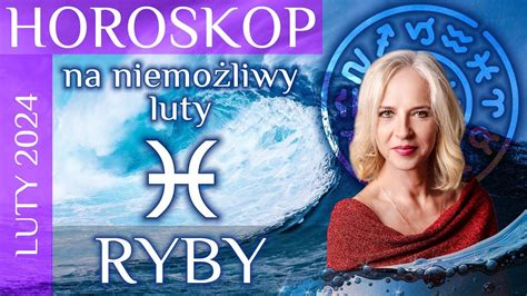 RYBY Horoskop LUTY 2024 YouTube