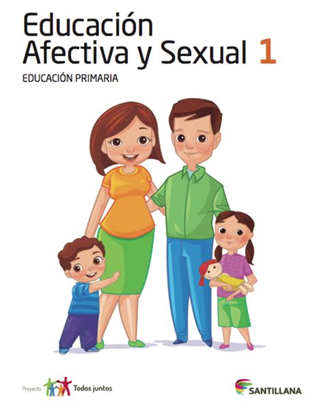 Educacion Afectiva Y Sexual 1 Todos Juntos Santillana