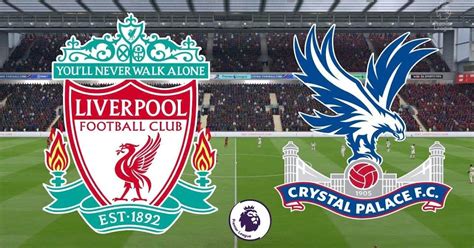 LIVERPOOL VS CRYSTAL PALACE