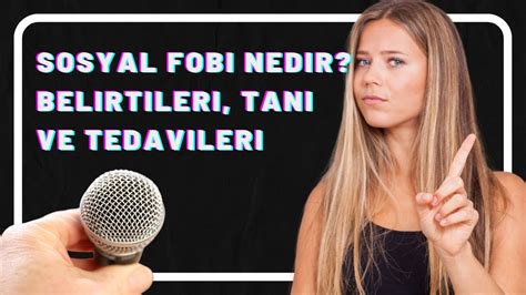 Sosyal Fobi Sosyal Anksiyete Nedir Belirtileri Tanı ve Tedavileri