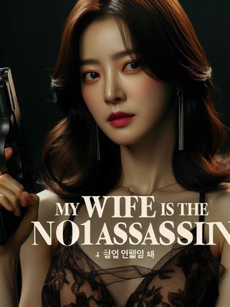 My Wife Is The No 1 Assasin Novel Read Free Webnovel